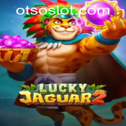 Exploring the Enigmatic World of Luckyjaguar2: A Detailed Introduction and Game Rules with Otso